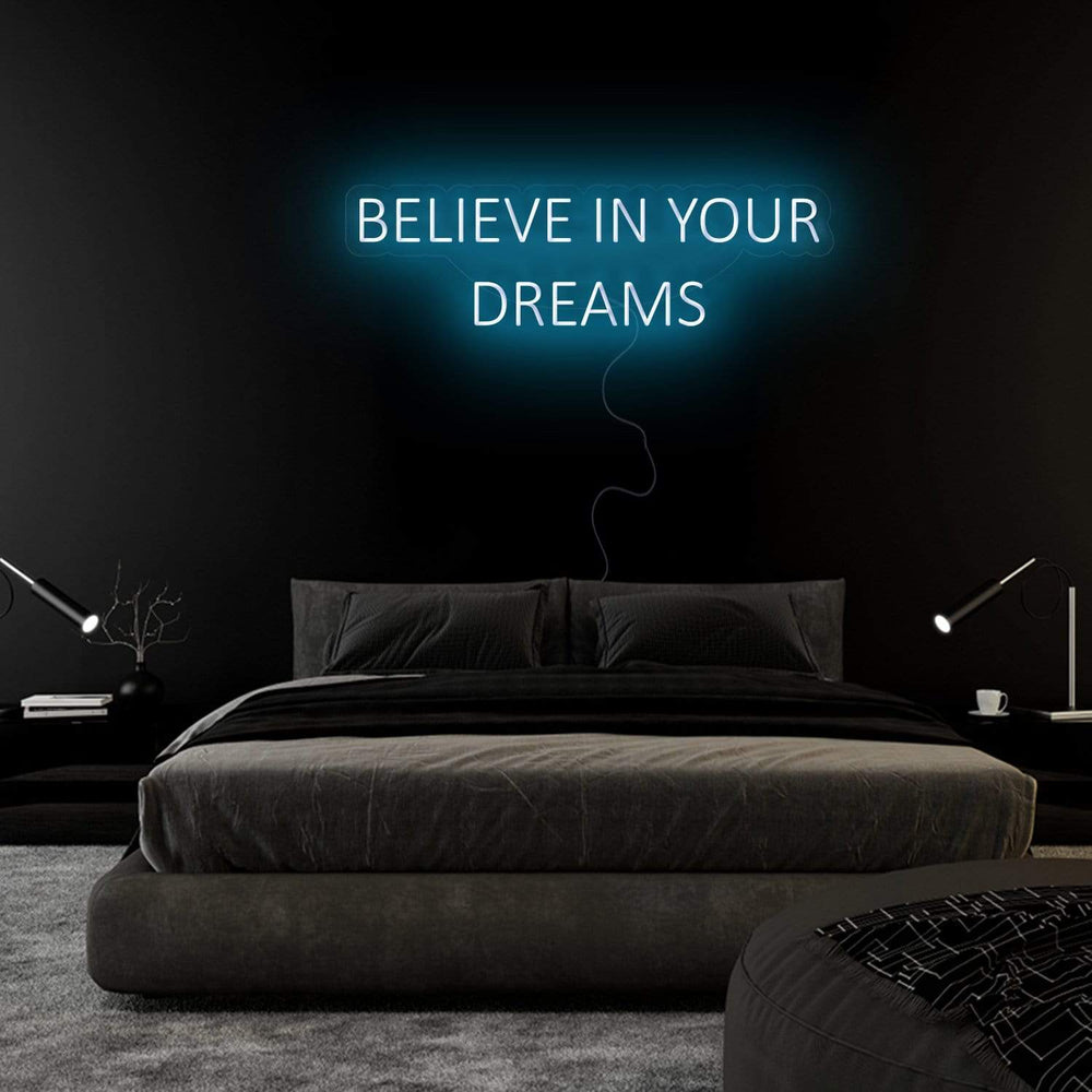 "Believe In Your Dreams" Neon Sign Schriftzug - NEONEVERGLOW