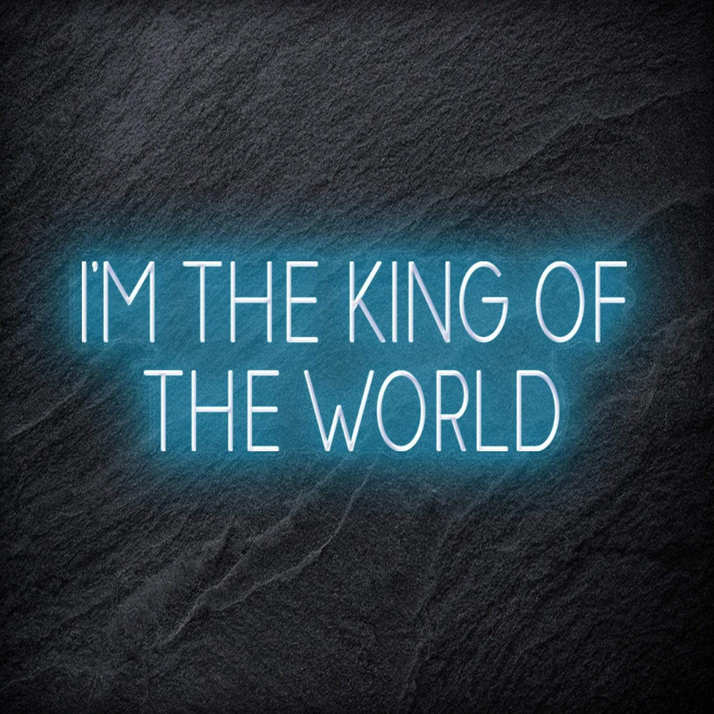 "I´M The King Of The World" Neon Schriftzug - NEONEVERGLOW