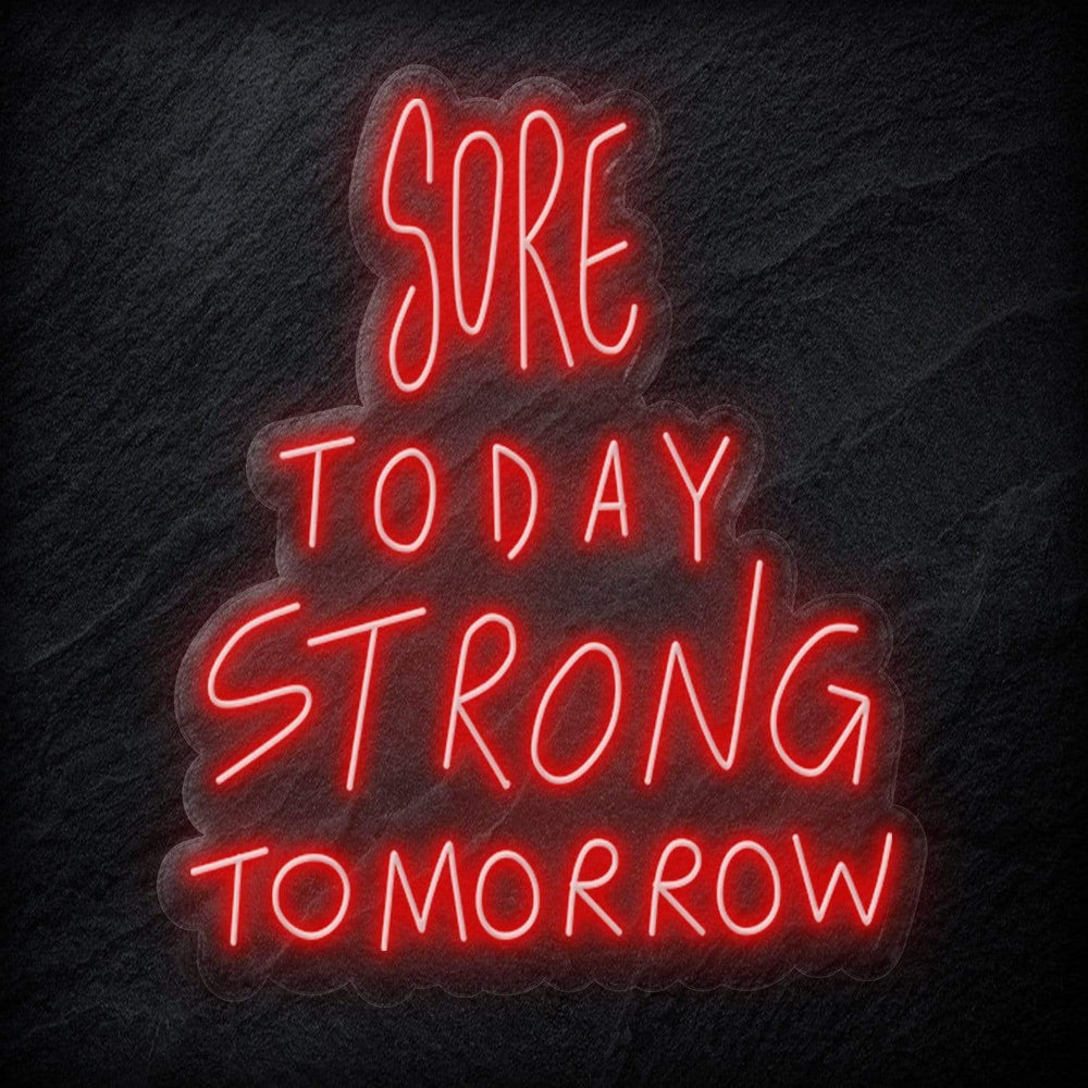 "Sore Today Strong Tomorrow" Neonschild Sign - NEONEVERGLOW