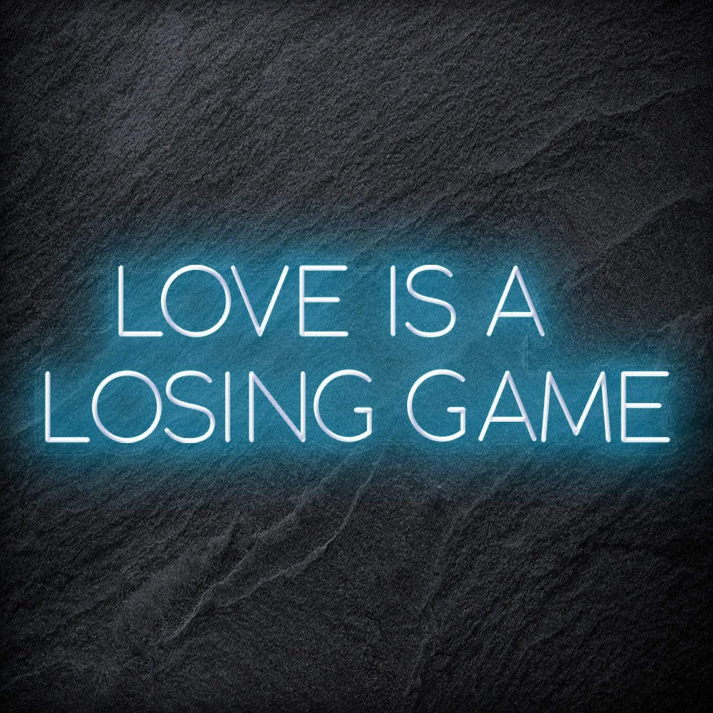 "Love Is A Losing Game" Neon Schriftzug Sign - NEONEVERGLOW