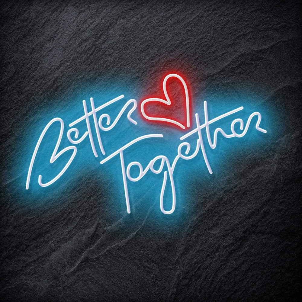 "Better Together" Neonschild Schriftzug Sign - NEONEVERGLOW