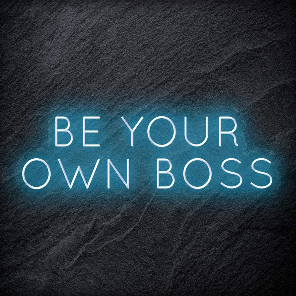 "Be Your Own Boss" Neon Schriftzug Sign - NEONEVERGLOW