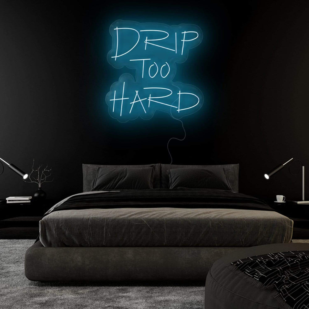 "Drip To Hard" Neonschild Sign - NEONEVERGLOW