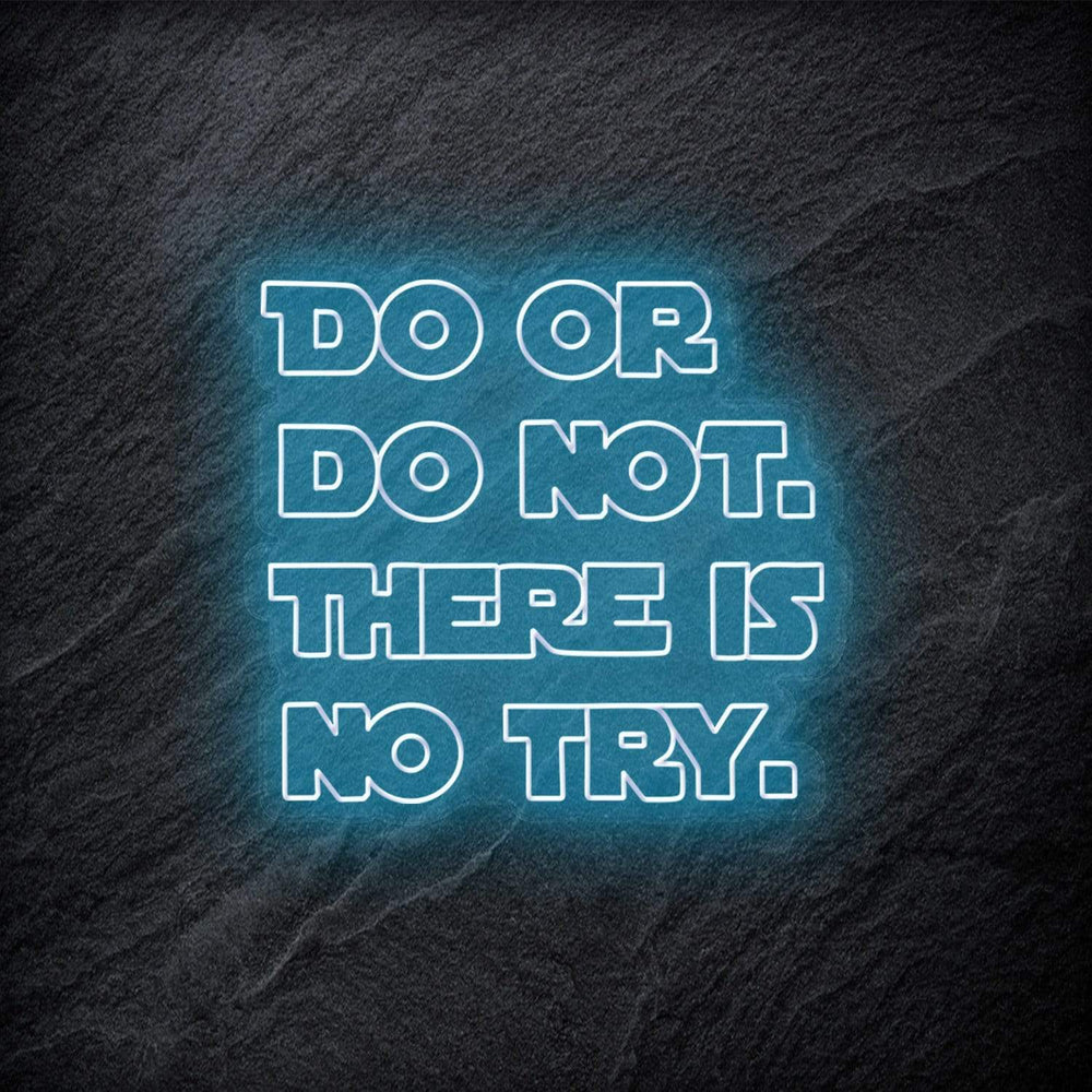 "Do Or Do Not.There Is No Try" Neonschild - NEONEVERGLOW