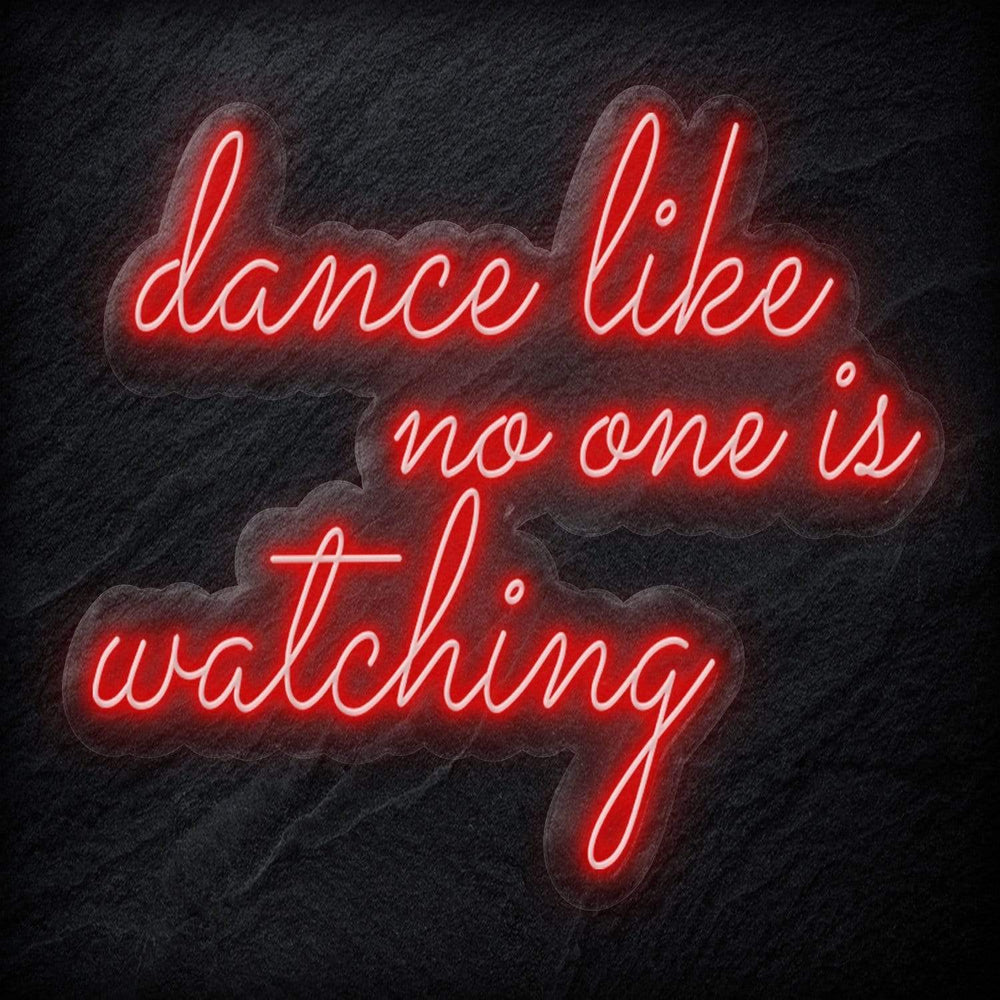 "Dance Like No One Is Watching" Neon Schriftzug - NEONEVERGLOW