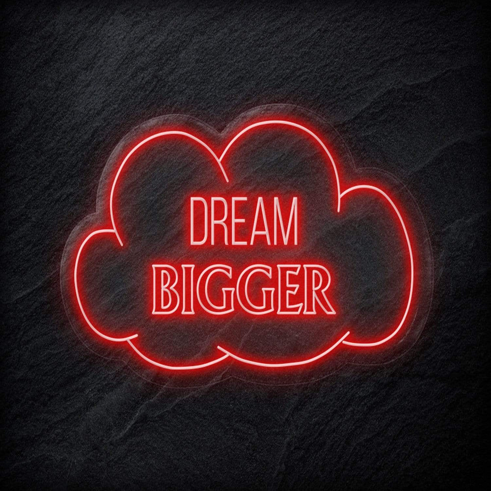 "Dream Bigger" Neonschild Sign - NEONEVERGLOW