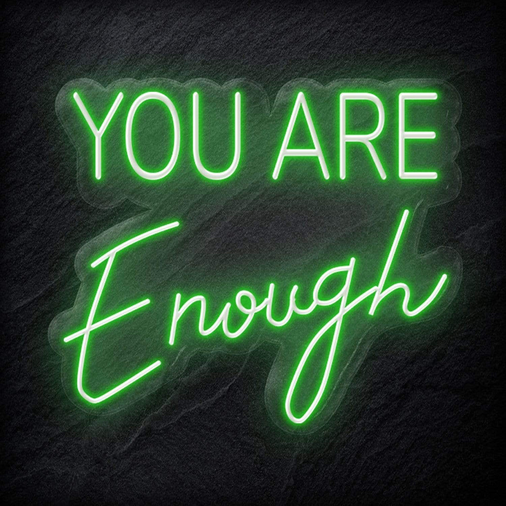 " You Are Enough" Neon Schild - NEONEVERGLOW