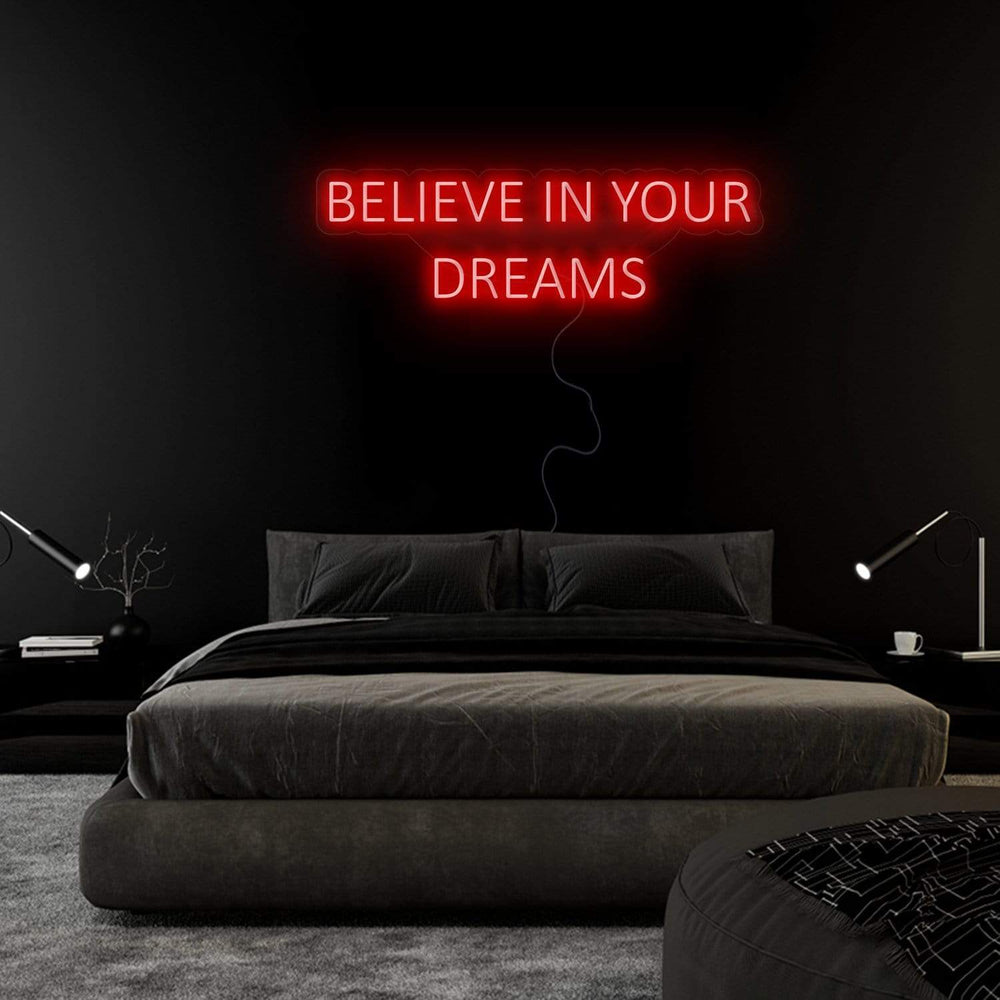 "Believe In Your Dreams" Neon Sign Schriftzug - NEONEVERGLOW