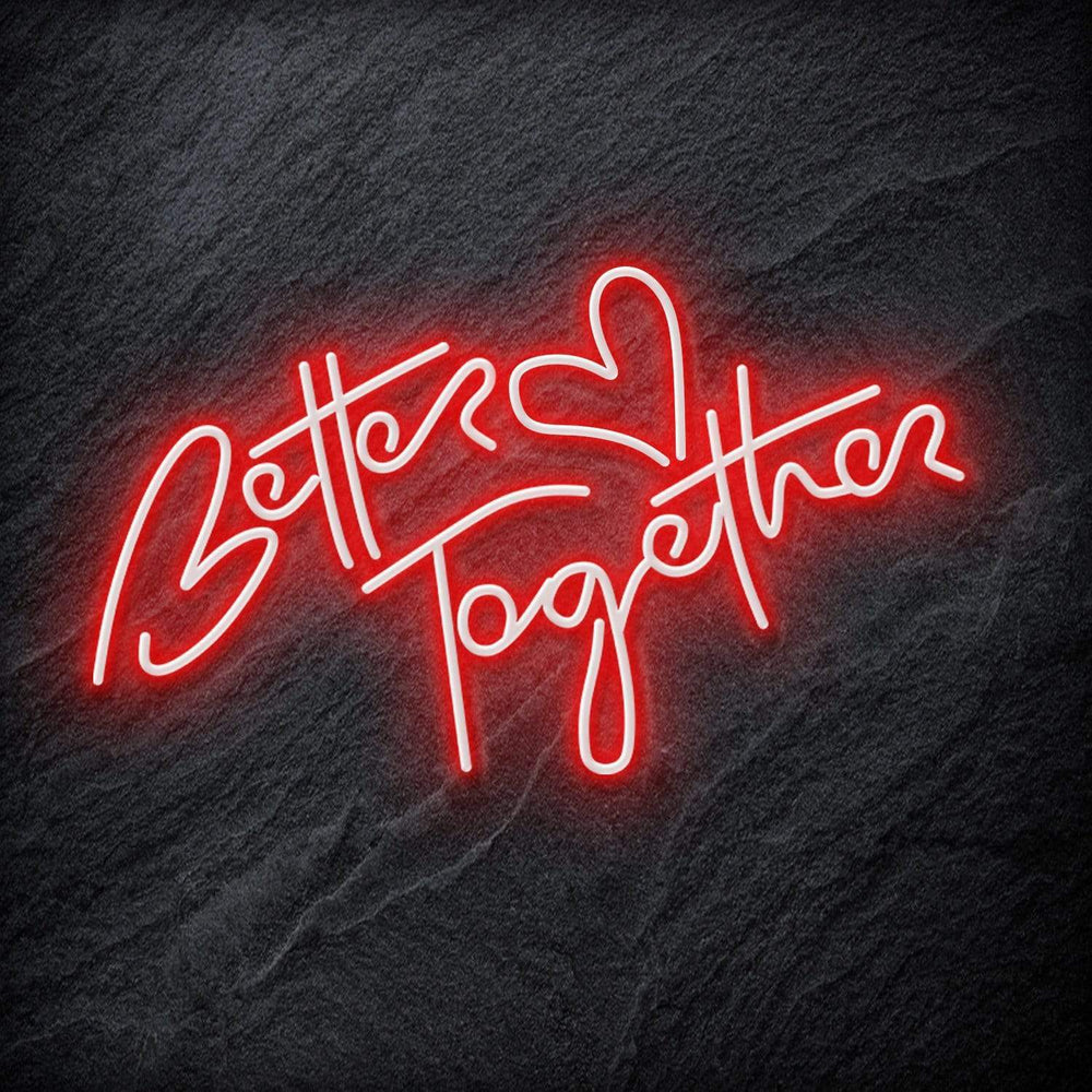 "Better Together" Neonschild Schriftzug Sign - NEONEVERGLOW