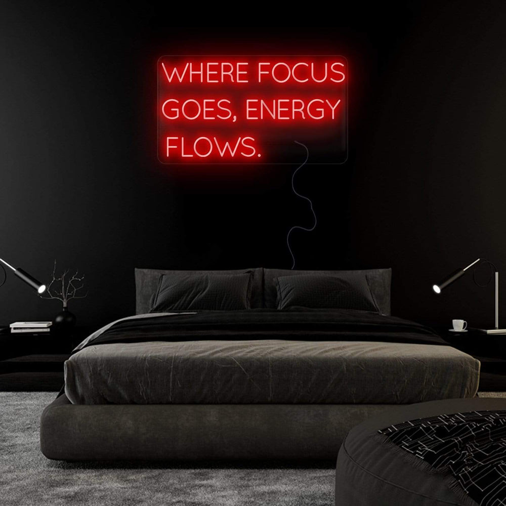 "Where Focus Goes,Energy Flows" Neonschild Sign Schriftzug - NEONEVERGLOW