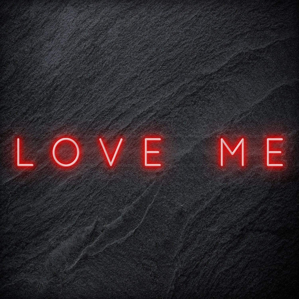 "Love Me " Neon Schriftzug - NEONEVERGLOW