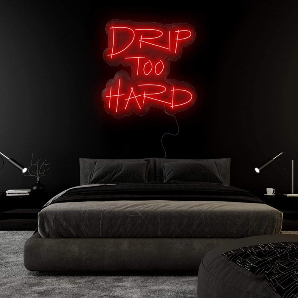 "Drip To Hard" Neonschild Sign - NEONEVERGLOW