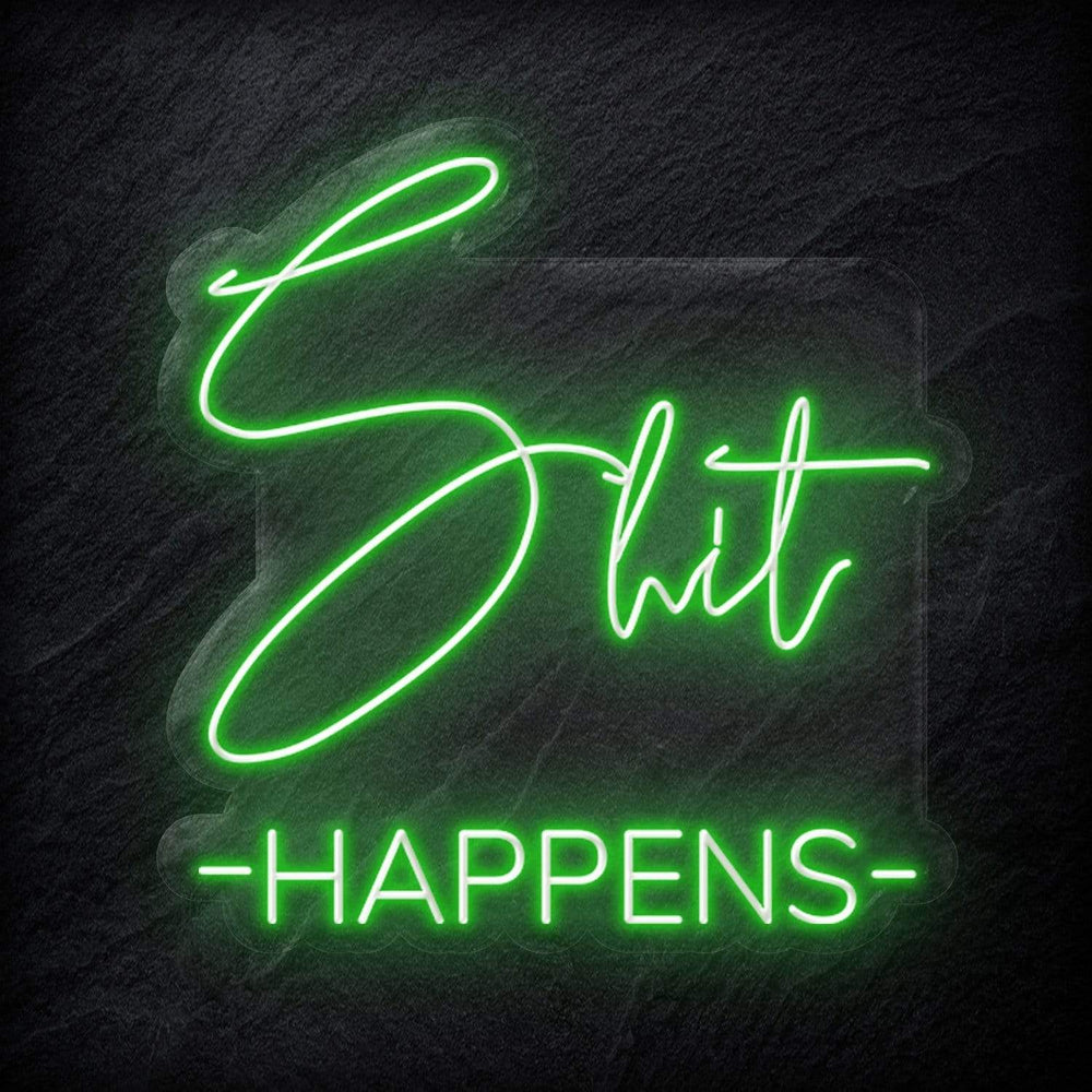 "Shit Happens" Neon Schild - NEONEVERGLOW