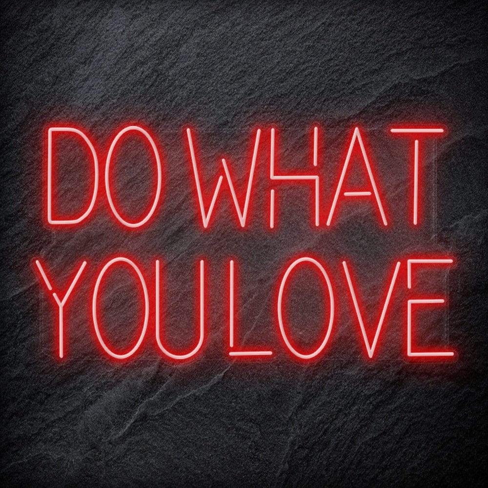 "Do What You Love" Neon Schriftzug - NEONEVERGLOW