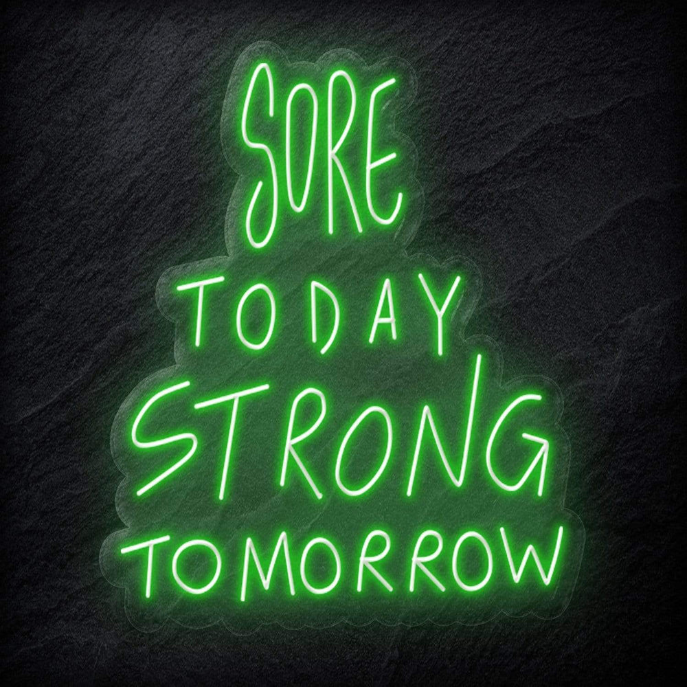"Sore Today Strong Tomorrow" Neonschild Sign - NEONEVERGLOW