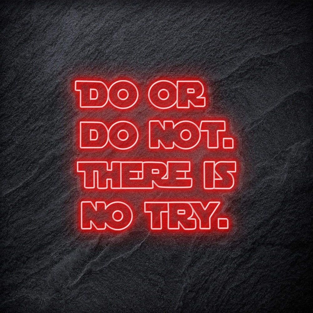 "Do Or Do Not.There Is No Try" Neonschild - NEONEVERGLOW