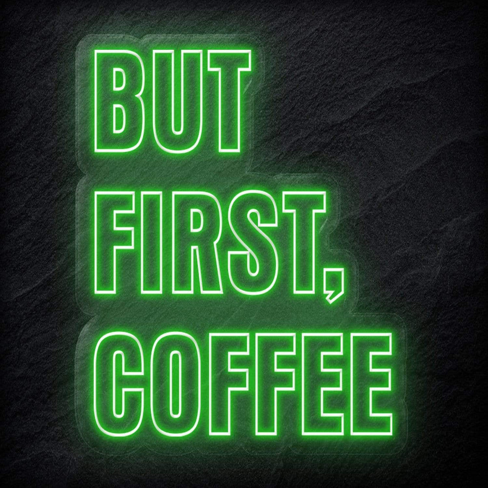 "But First Coffee" Neonschild - NEONEVERGLOW