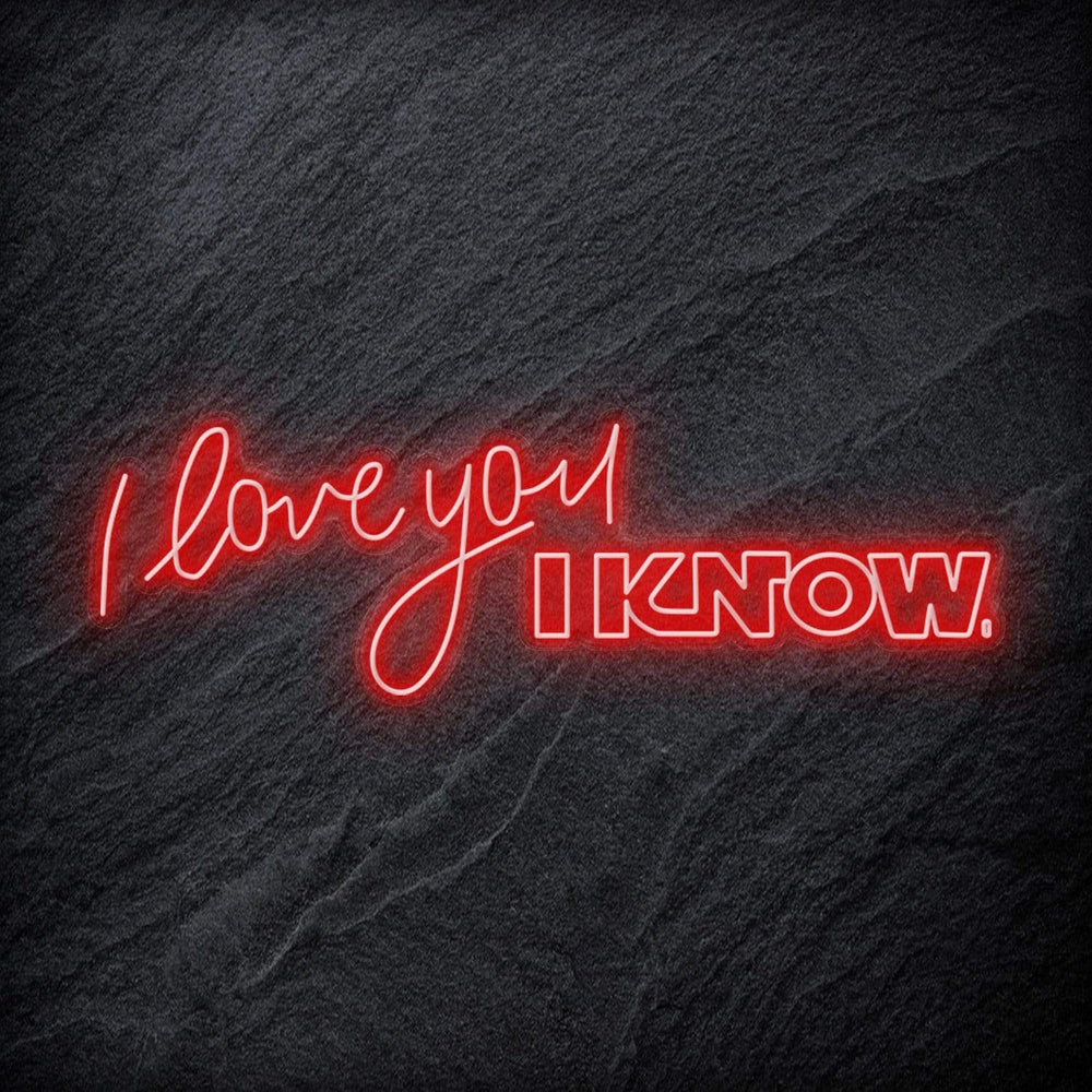 " I Love You I Know" Neon Schriftzug - NEONEVERGLOW