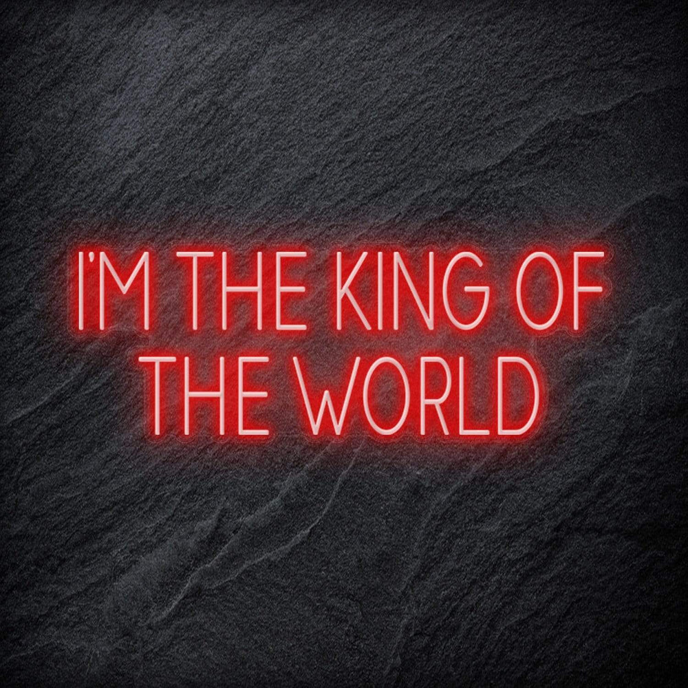 "I´M The King Of The World" Neon Schriftzug - NEONEVERGLOW
