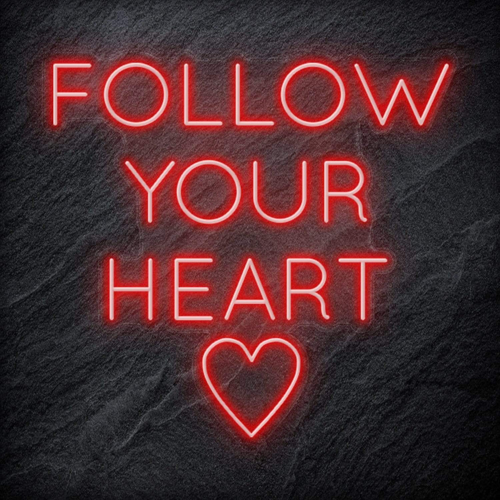 "Follow Your Heart" Neonschild Sign - NEONEVERGLOW