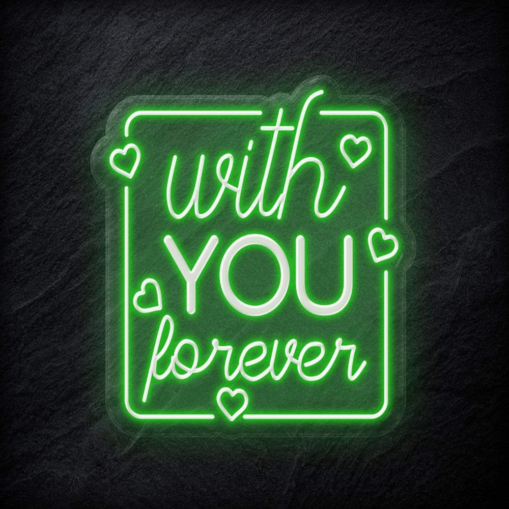 "With You Forever" Neonschild - NEONEVERGLOW