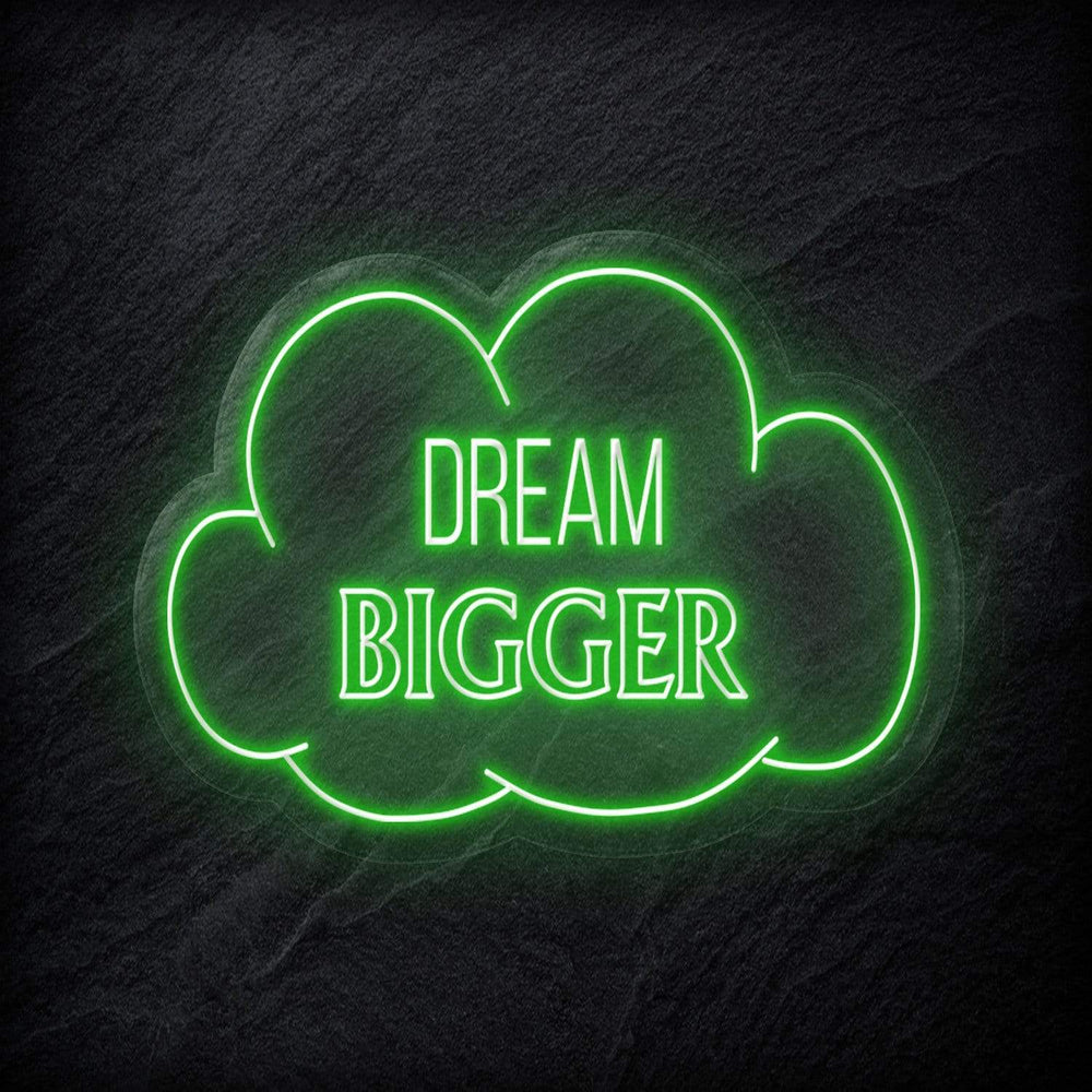 "Dream Bigger" Neonschild Sign - NEONEVERGLOW