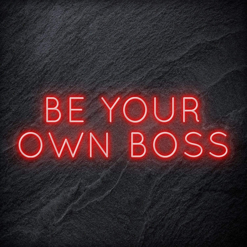 "Be Your Own Boss" Neon Schriftzug Sign - NEONEVERGLOW