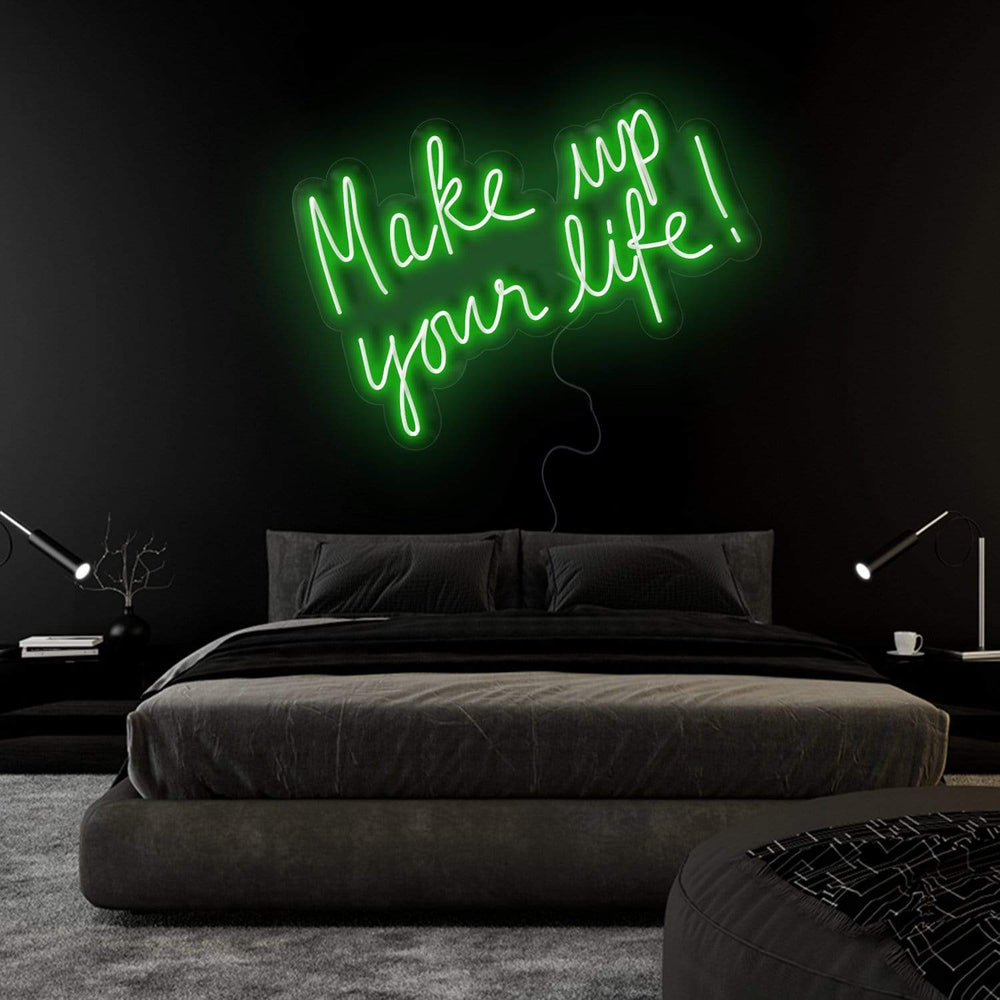 "Make Up Your Life" Neonschild Sign Schriftzug - NEONEVERGLOW