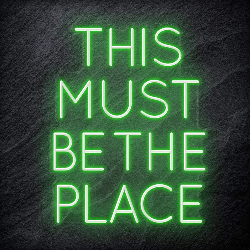 "This Must Be The Place" Neon Schriftzug Sign - NEONEVERGLOW