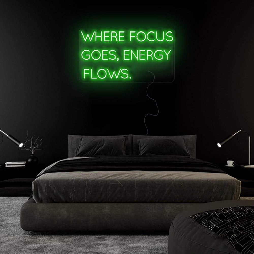 "Where Focus Goes,Energy Flows" Neonschild Sign Schriftzug - NEONEVERGLOW