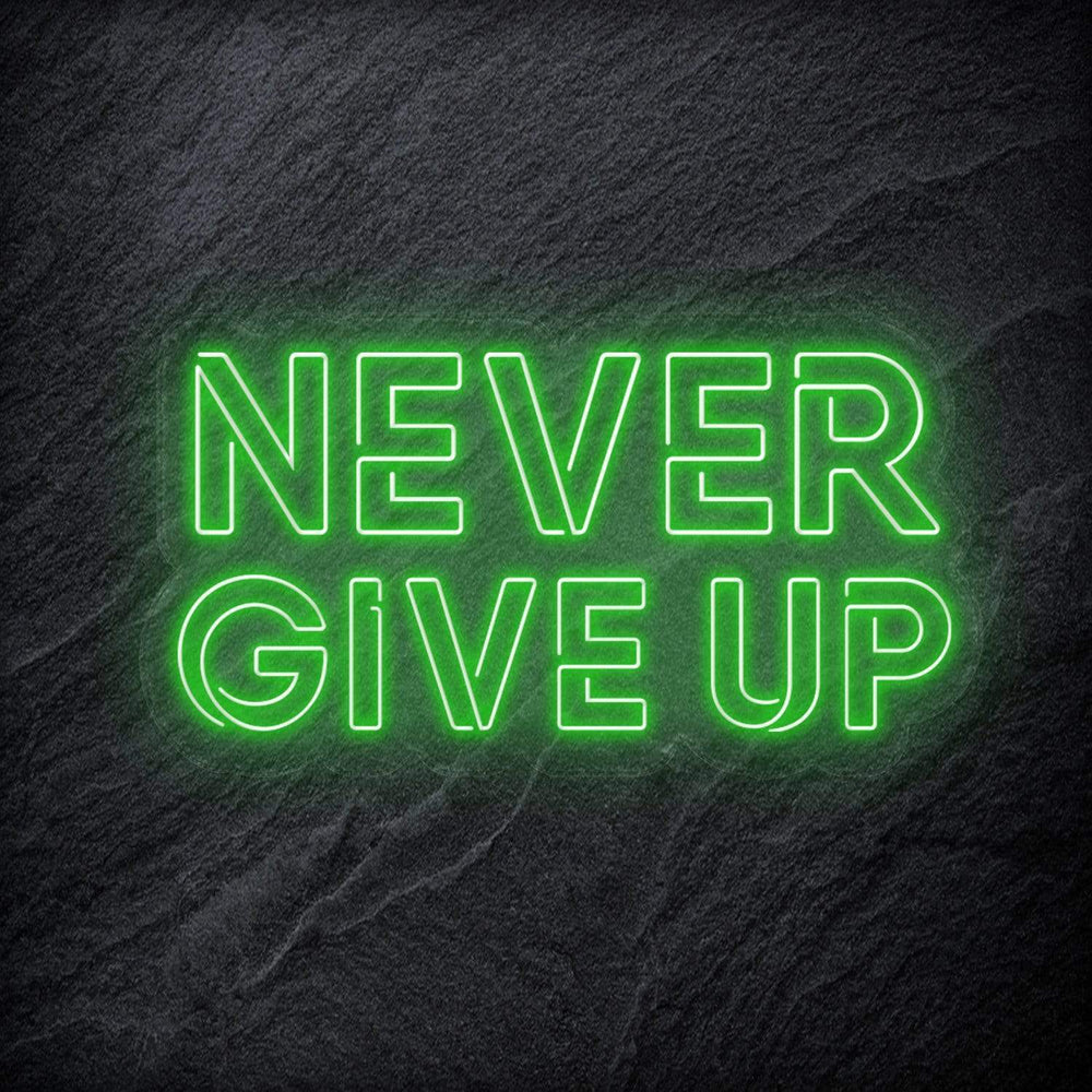 "Never Give Up" Neon Schriftzug Sign - NEONEVERGLOW