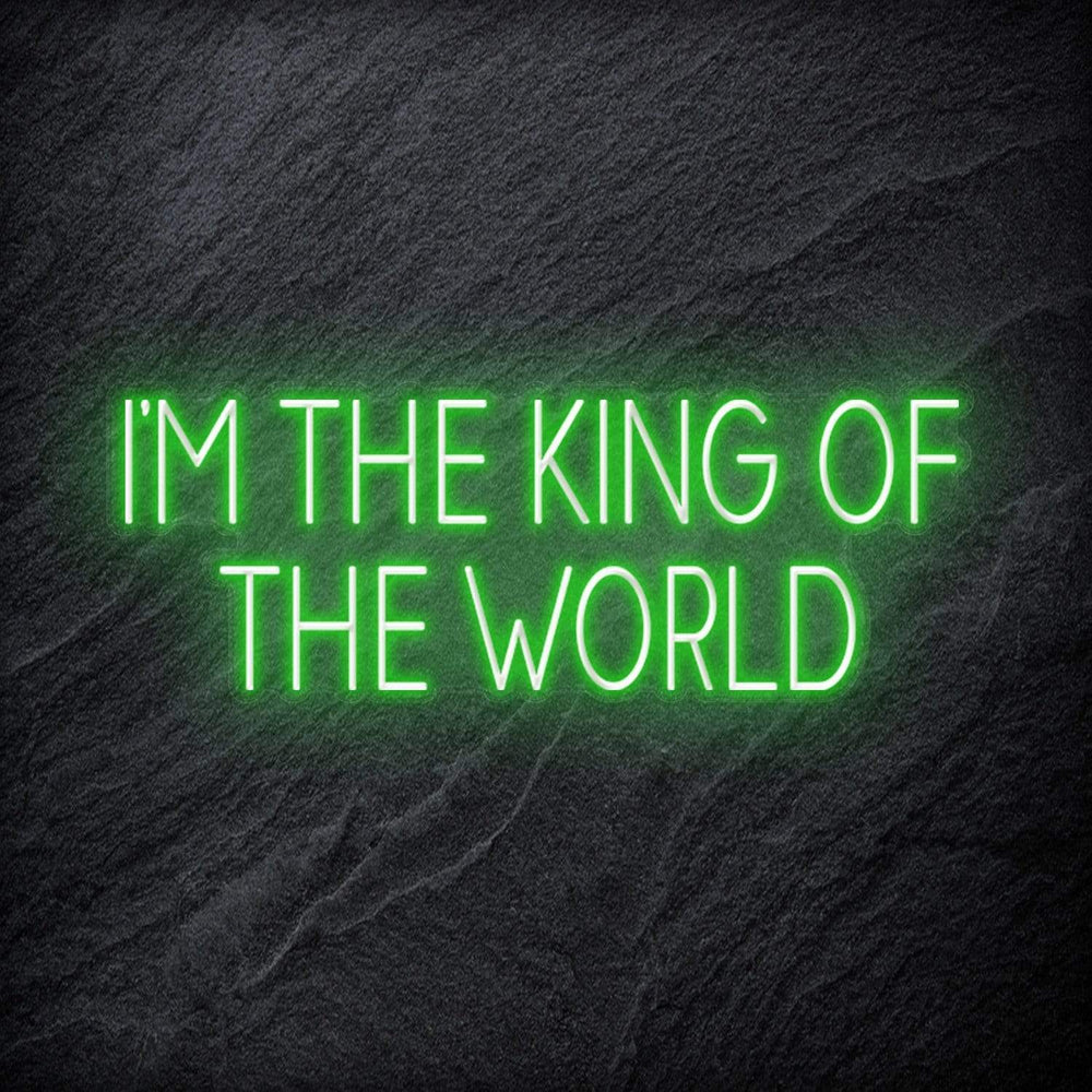 "I´M The King Of The World" Neon Schriftzug - NEONEVERGLOW