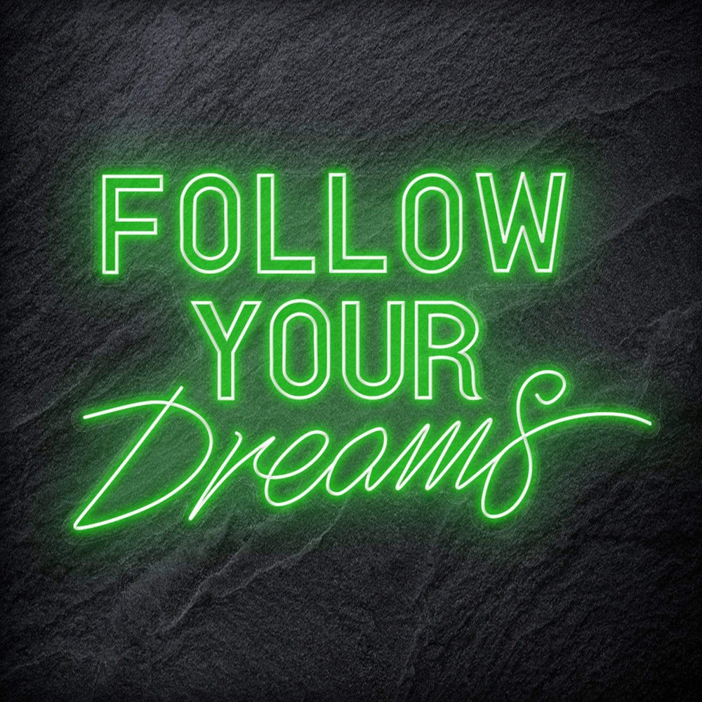 "Follow Your Dreams" Neon Sign Schriftzug - NEONEVERGLOW