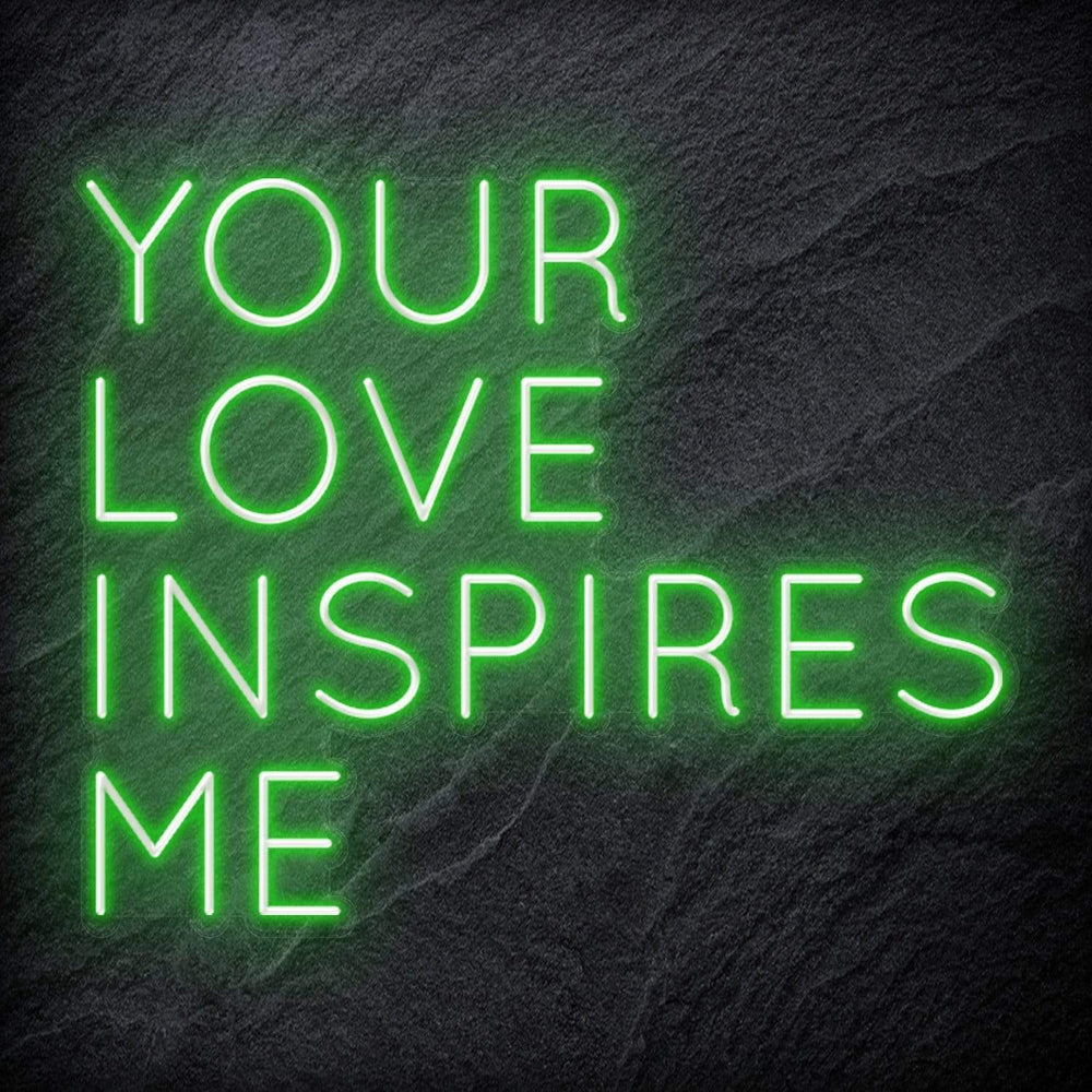 "Your Love Inspires Me " Neonschild Sign Schriftzug - NEONEVERGLOW