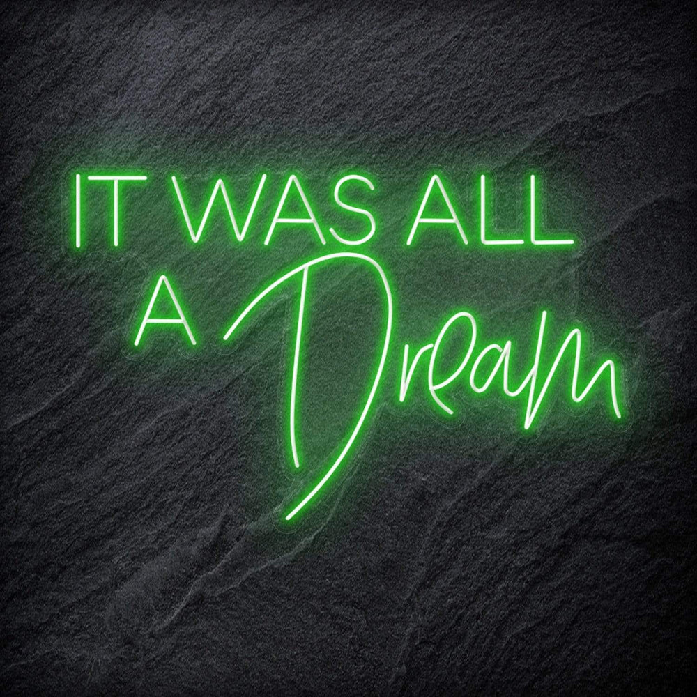 "It Was All A Dream" Neon Schriftzg - NEONEVERGLOW