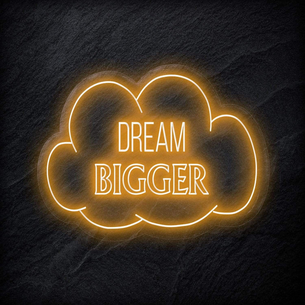 "Dream Bigger" Neonschild Sign - NEONEVERGLOW