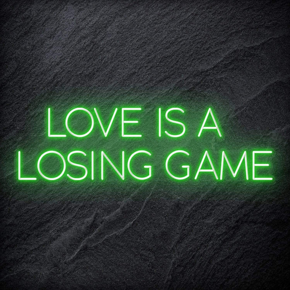 "Love Is A Losing Game" Neon Schriftzug Sign - NEONEVERGLOW