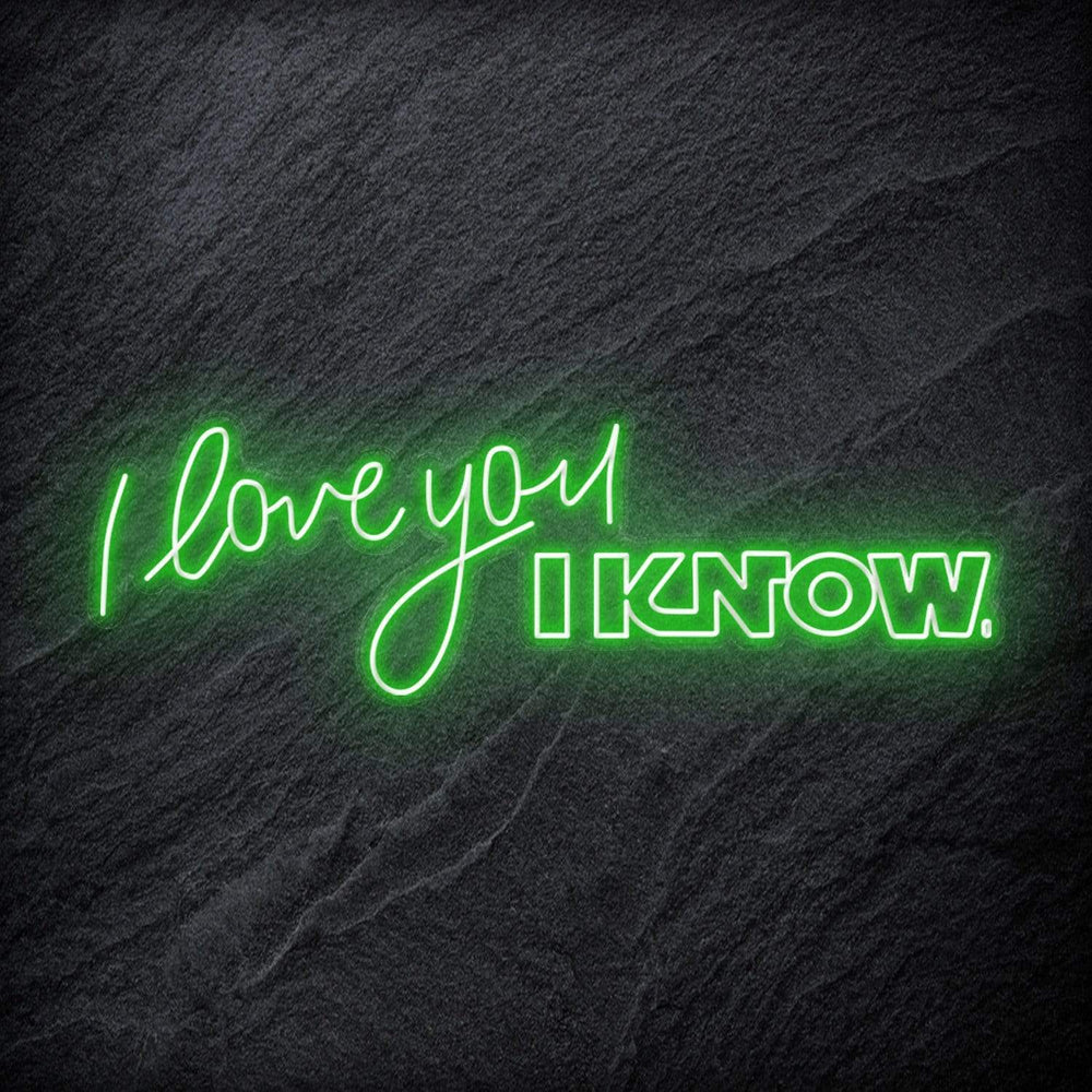 " I Love You I Know" Neon Schriftzug - NEONEVERGLOW