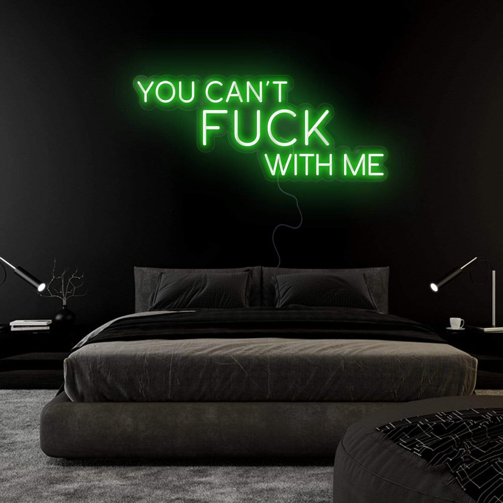 " You Can´t Fuck With Me" Neonschild Sign Schriftzug - NEONEVERGLOW