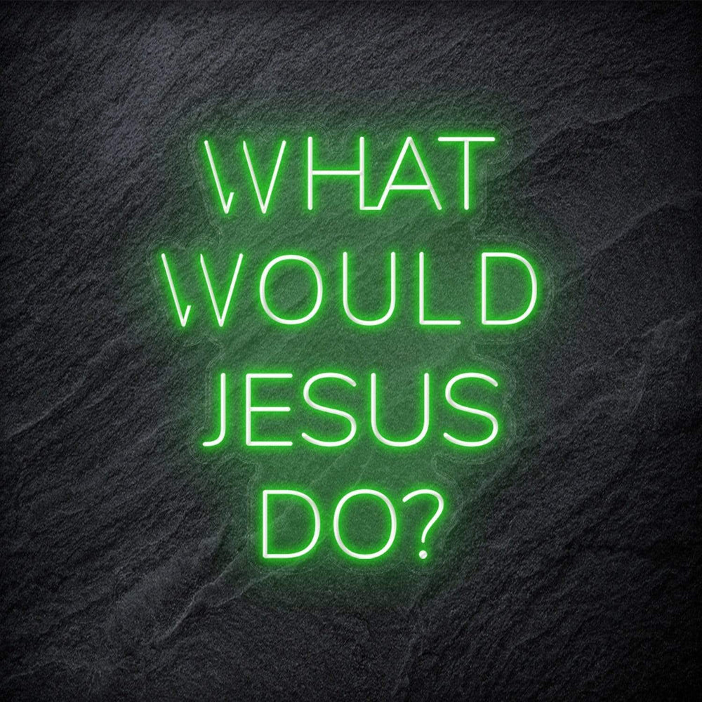 "What Would Jesus Do " Neonschild - NEONEVERGLOW