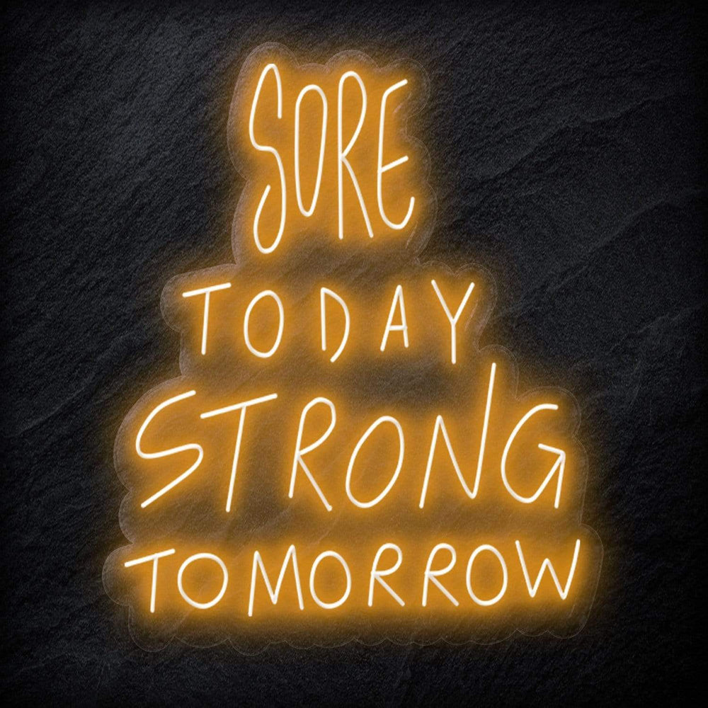 "Sore Today Strong Tomorrow" Neonschild Sign - NEONEVERGLOW