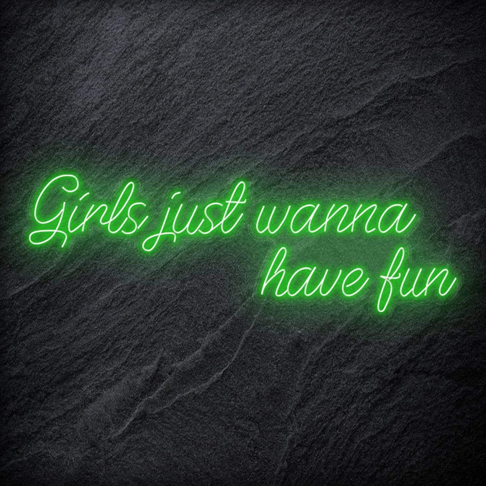 "Girls Just Wanna Have Fun" Neon Schriftzug Sign - NEONEVERGLOW