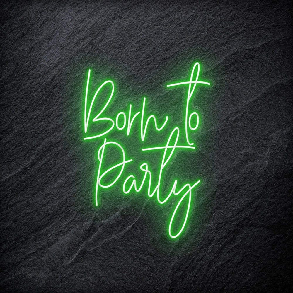 "Born To Party" Neonschild - NEONEVERGLOW