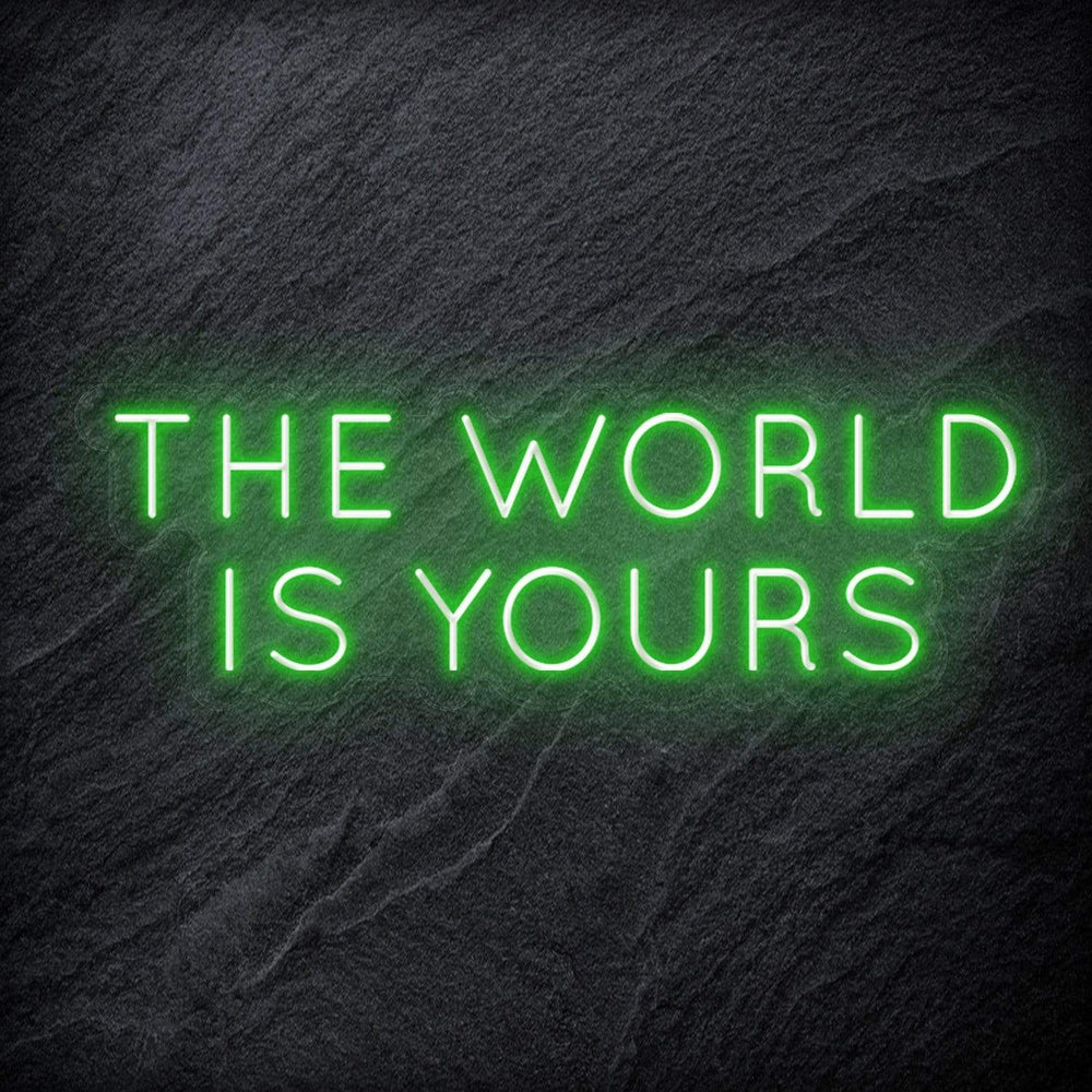 "The World Is Yours" Neon Schriftzug Sign - NEONEVERGLOW