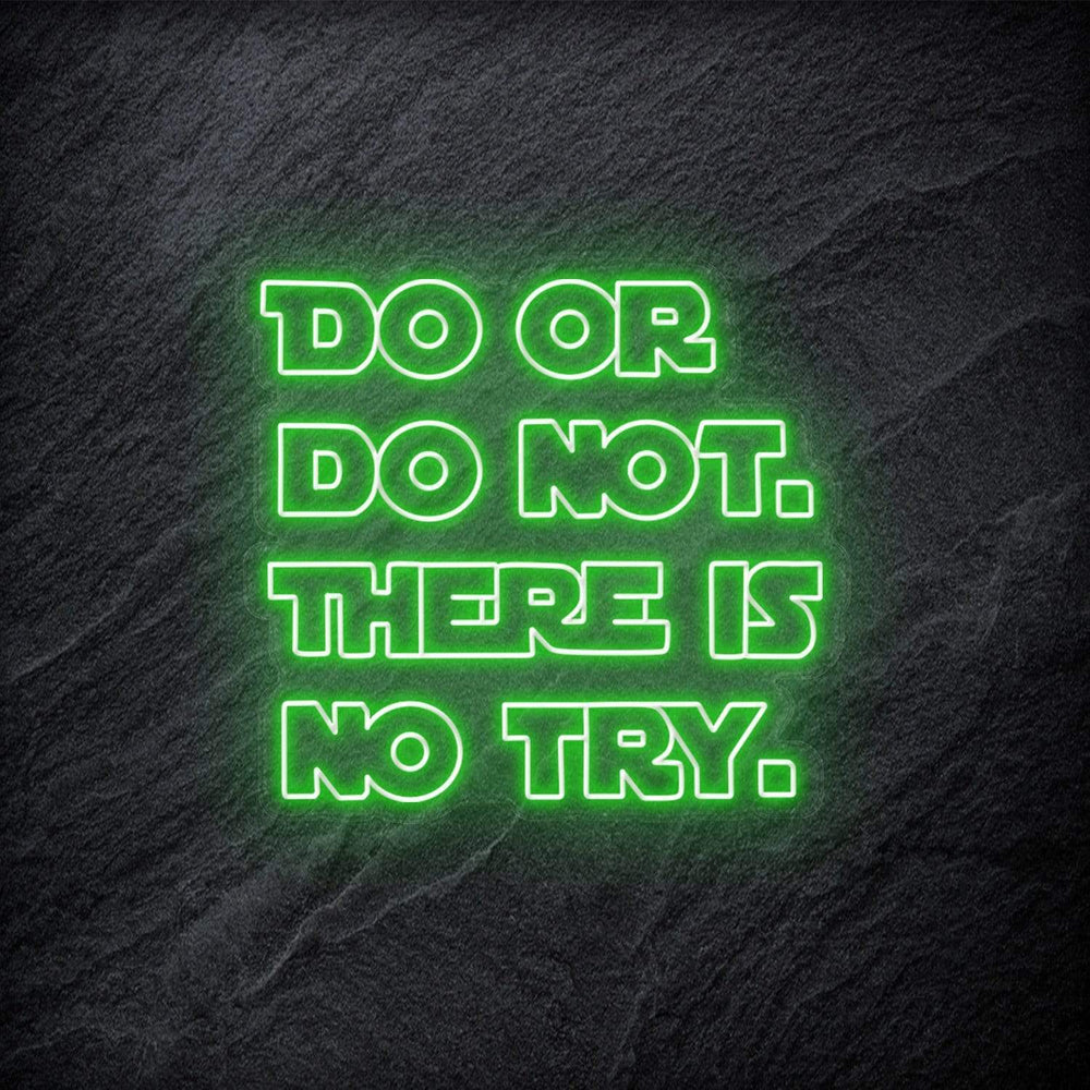 "Do Or Do Not.There Is No Try" Neonschild - NEONEVERGLOW