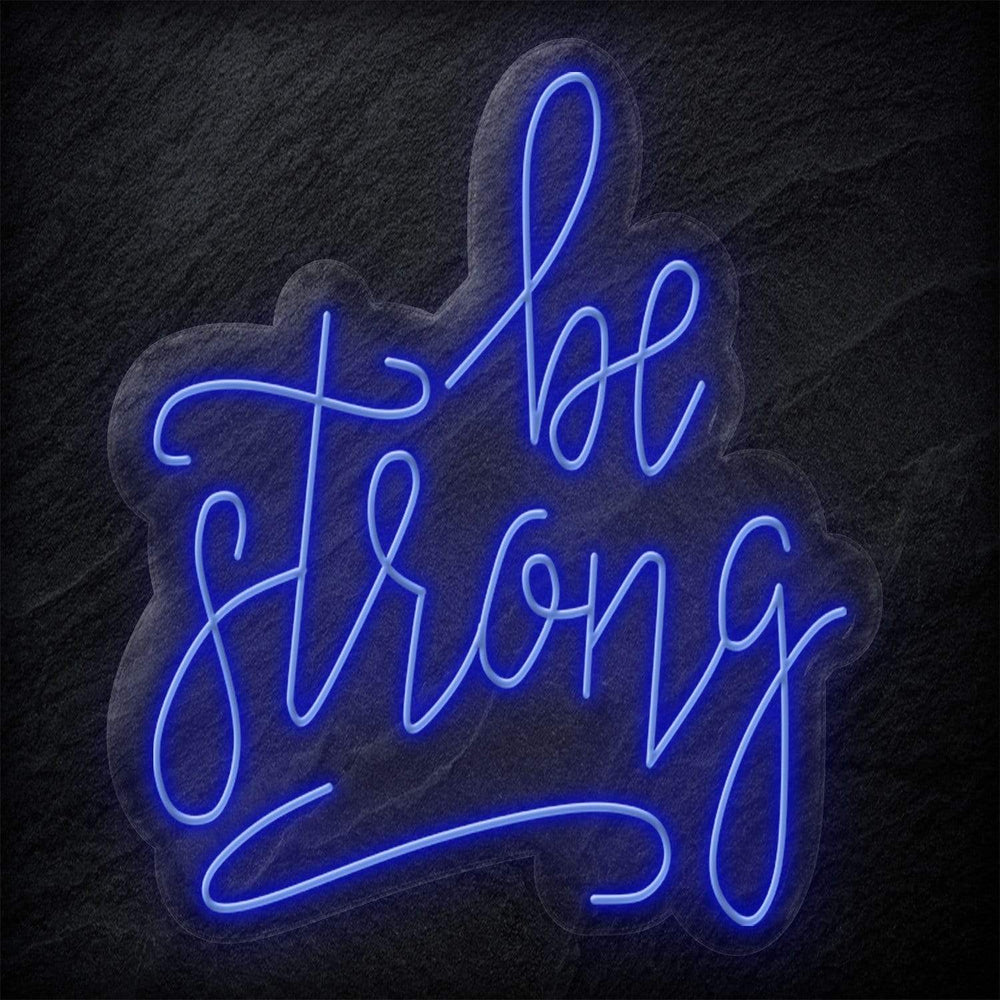 "Be Strong" Neon Schriftzug - NEONEVERGLOW