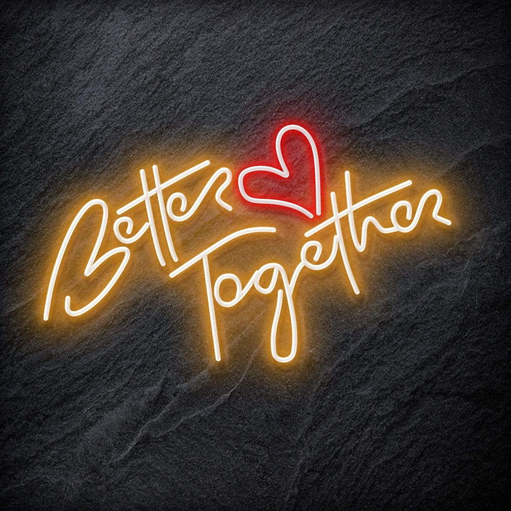 "Better Together" Neonschild Schriftzug Sign - NEONEVERGLOW