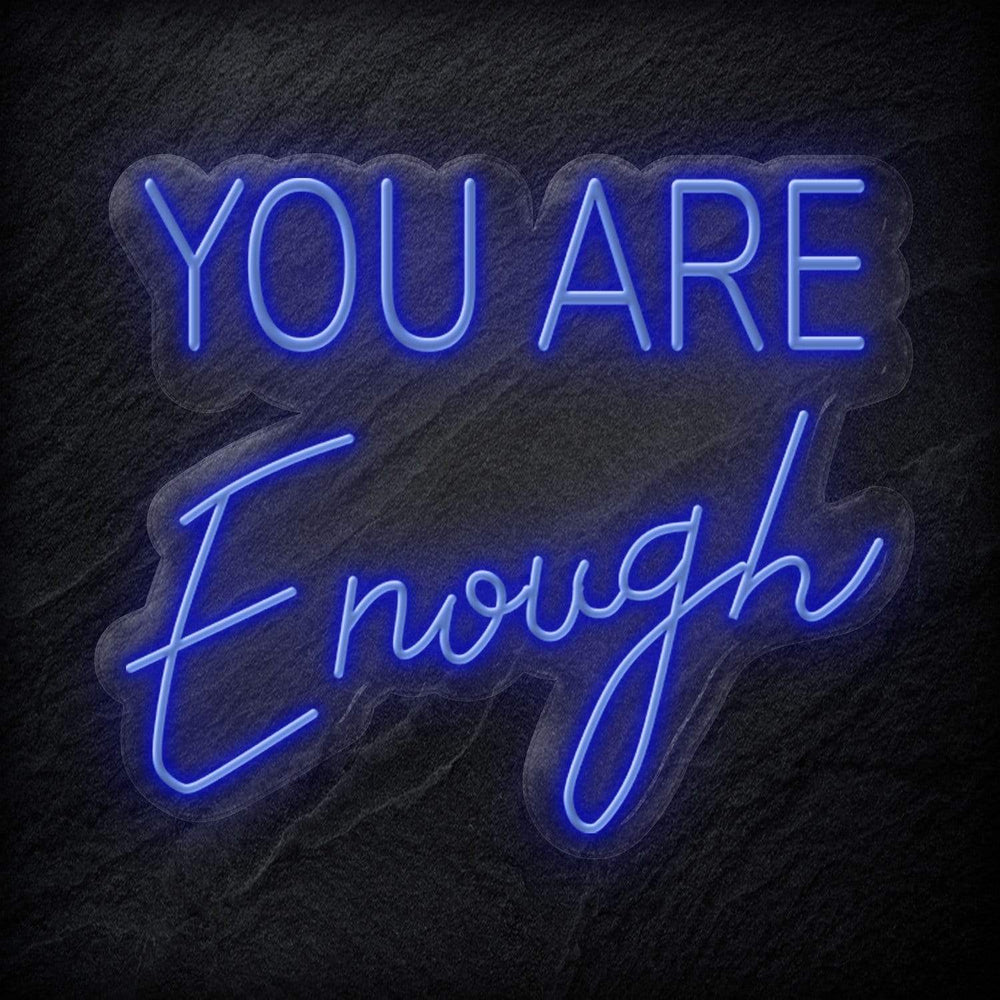 " You Are Enough" Neon Schild - NEONEVERGLOW