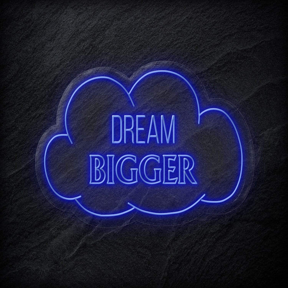 "Dream Bigger" Neonschild Sign - NEONEVERGLOW