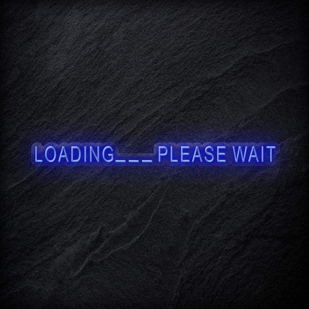 "Loading..Please Wait" Neon Schriftzug - NEONEVERGLOW